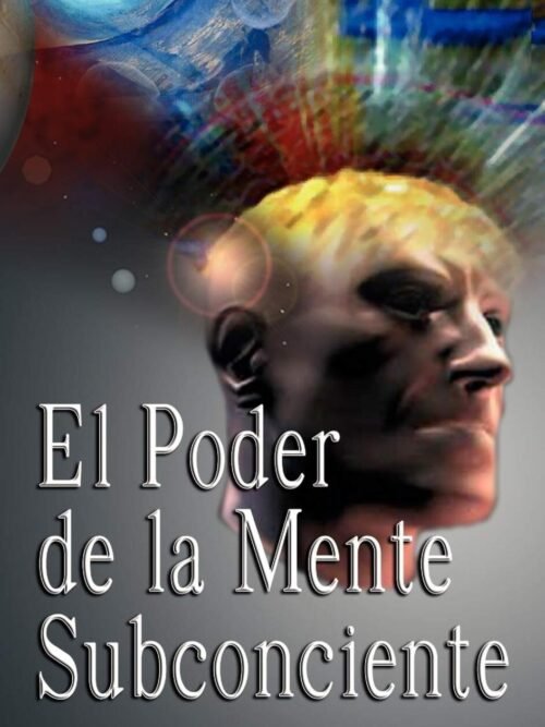 El poder de la mente subconsciente