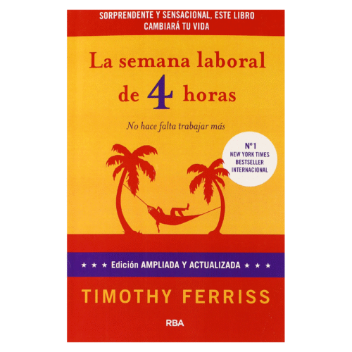 La Semana Laboral De 4 Horas - Ed. Ampliada Y Actualizada